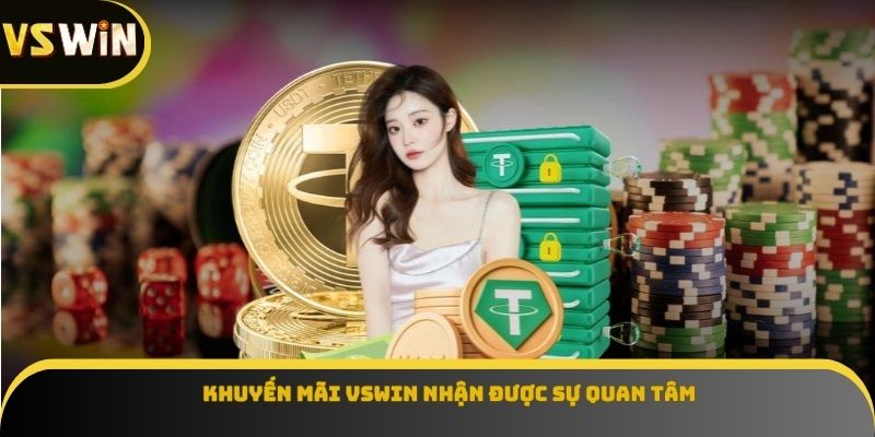 Khuyến mãi VSWIN nhận được sự quan tâm