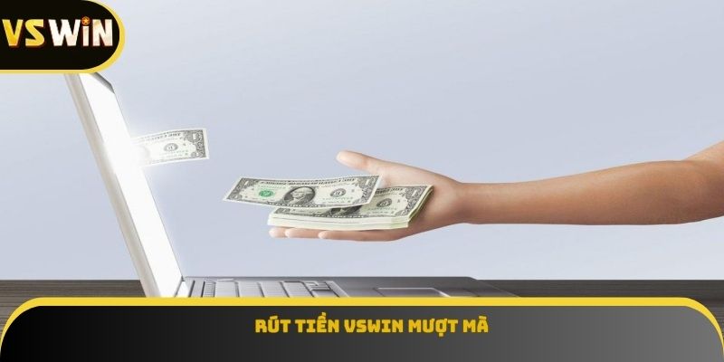 Rút tiền VSWIN mượt mà