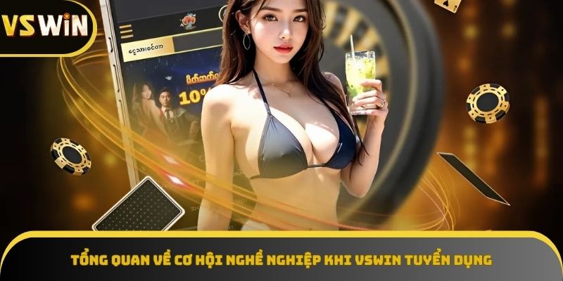 Tổng quan cơ hội nghề nghiệp VSWIN tuyển dụng